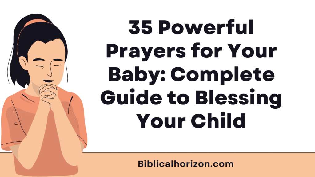 35 Powerful Prayers for Your Baby: Complete Guide to Blessing Your Child
