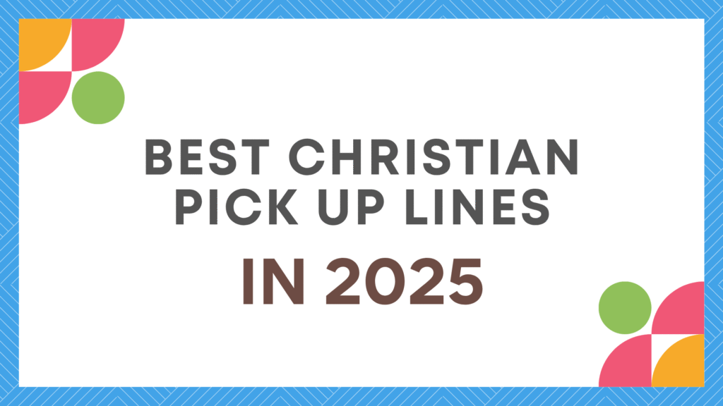 Christian Pick-Up Lines: The Ultimate Guide to Faith-Based Humor and Romance