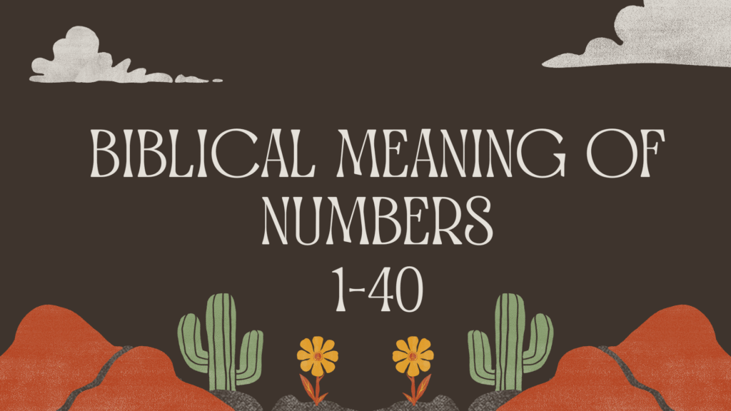 Biblical Meaning of Numbers
1-40