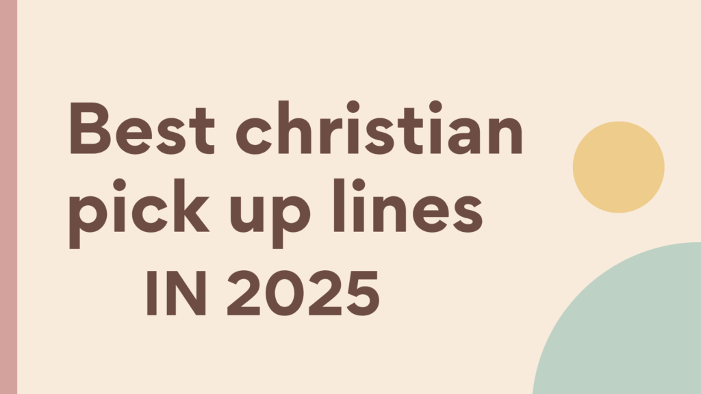 Christian Pick-Up Lines: The Ultimate Guide to Faith-Based Humor and Romance