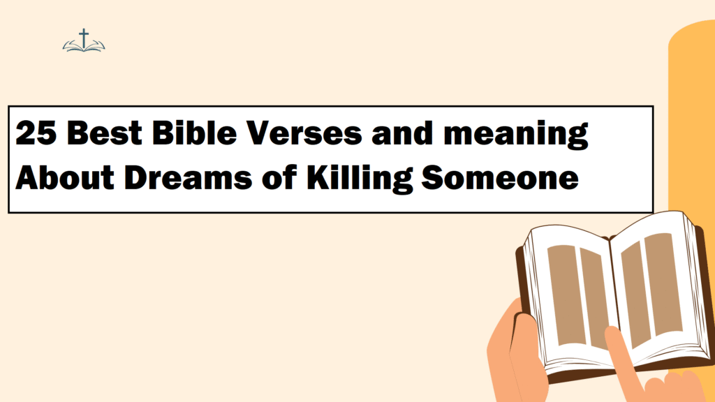 25 Best Bible Verses and meaning About Dreams of Killing Someone