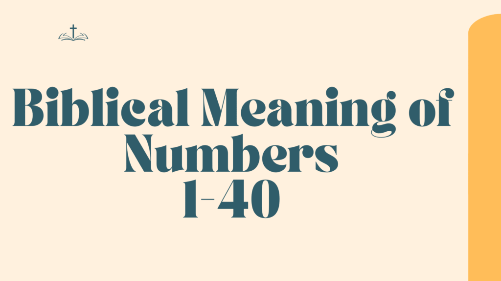 Biblical Meaning of Numbers
1-40