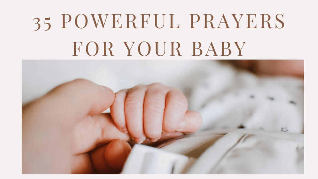 35 Powerful Prayers for Your Baby: Complete Guide to Blessing Your Child