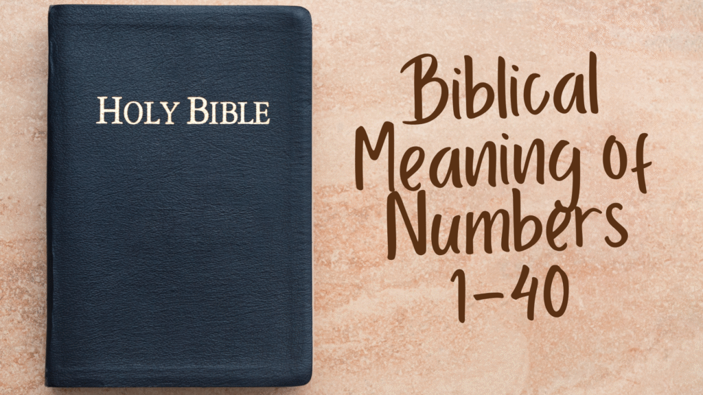 Biblical Meaning of Numbers
1-40