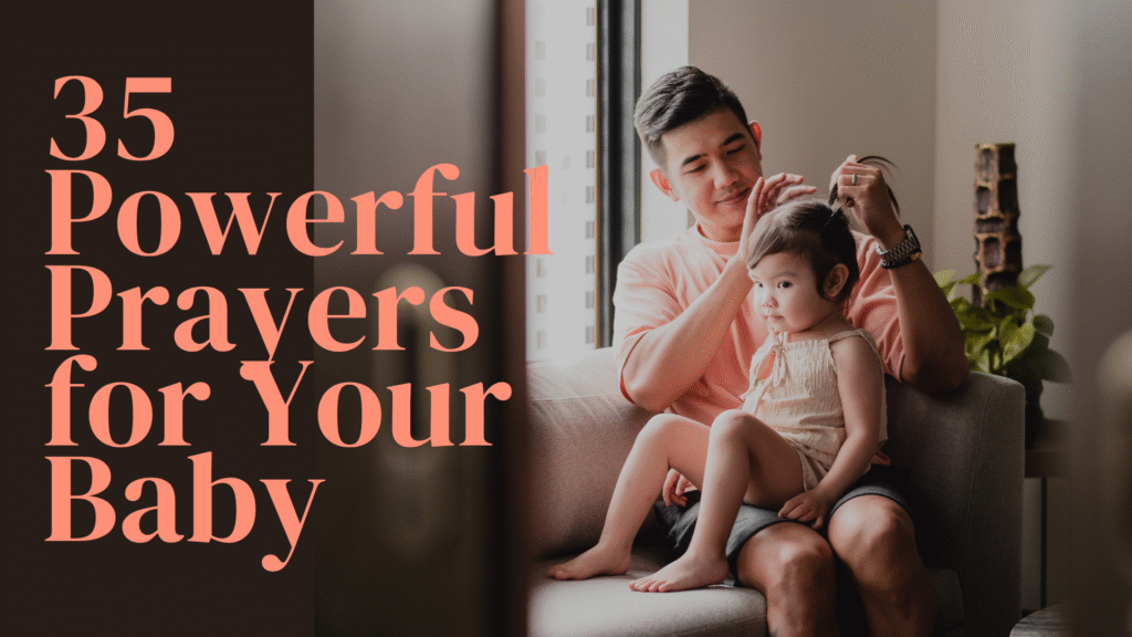 35 Powerful Prayers for Your Baby: Complete Guide to Blessing Your Child