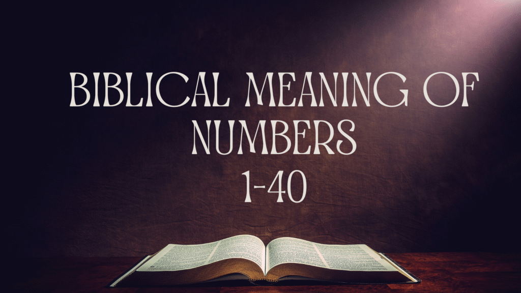 Biblical Meaning of Numbers
1-40