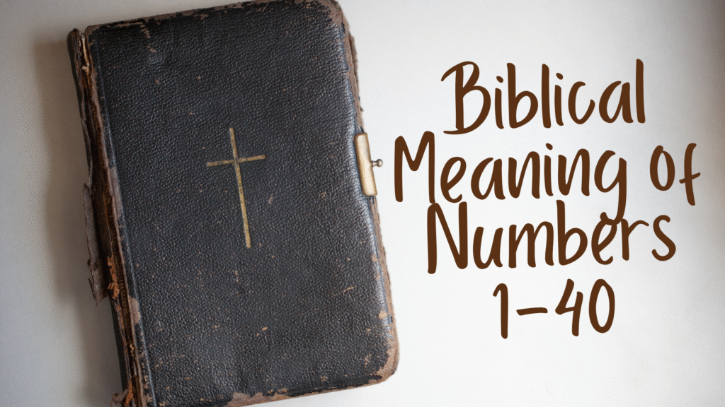 Biblical Meaning of Numbers
1-40
