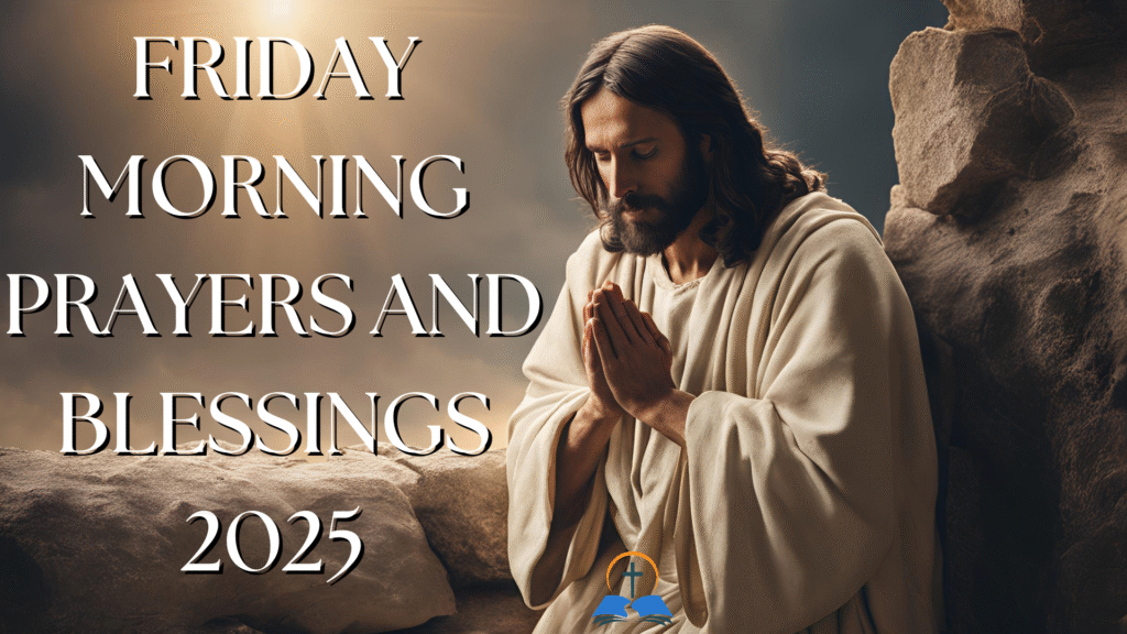 Friday Morning Prayers and Blessings 2025