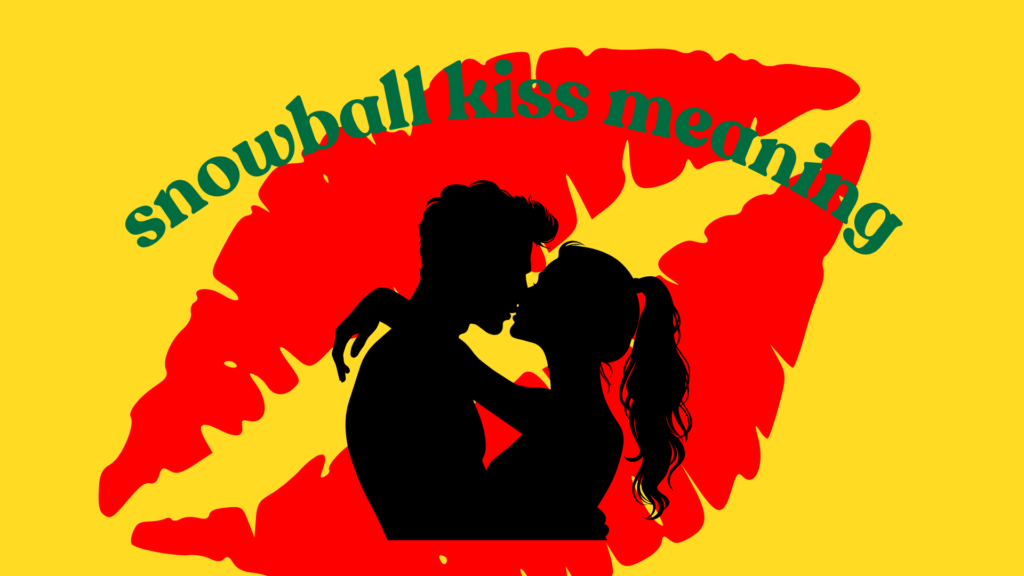 Snowball Kiss Meaning: Meaning of slang term in 2025?