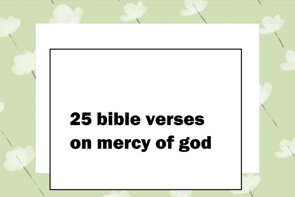 25 Best Bible Verses on Mercy of God 2025