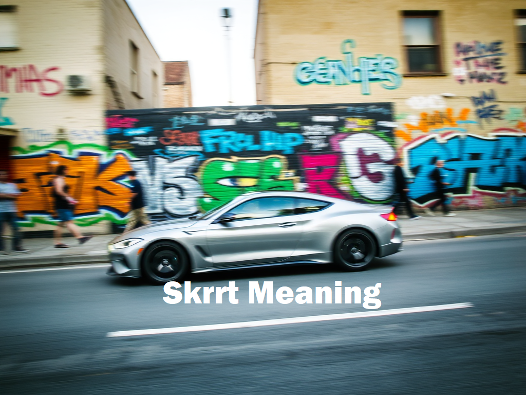 Skrrt Meaning
