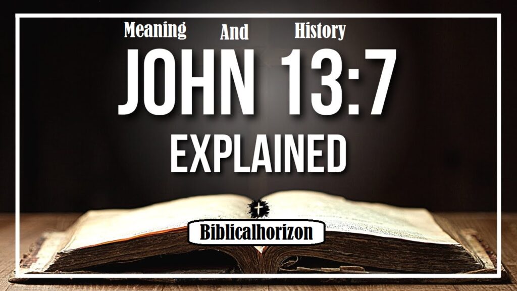 John 13:7 Meaning: Understanding Divine Timing and the Call to Trust